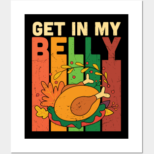 Get in my Belly Funny thanksgiving turkey Posters and Art